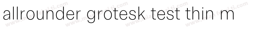 allrounder grotesk test thin mianfe字体转换